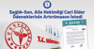 Sağlık-Sen’den Aile Hekimliği Cari Gider Ödeneklerinin Artırılması Talebi