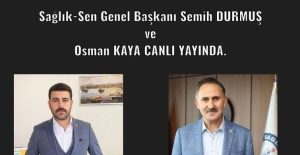 Osman Kaya Sordu, Sağlık-Sen Genel Başkanı Semih Durmuş Yanıtladı İşte Detaylar…