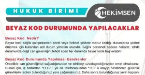 Beyaz Kod Durumunda Yapılacaklar Nelerdir? Hekimsen Avukatı Öykü Eşberk Yazdı..