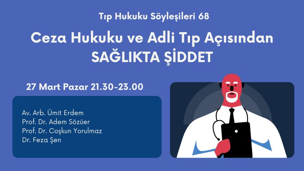 dr. feza sen8217in moderatorlugunde ceza hukuku ve adli tip acisindan 8220saglikta siddet8221