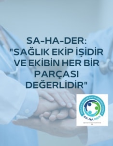 Sa-HaDer: “Sağlık Ekip İşidir ve Ekibin Her Bir Parçası Değerlidir”  #SağlıkçıArzEdiyor