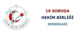 10 Soruda Hekim Birliği Sendikası