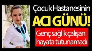 Gaziantep’te Genç Sağlık Çalışanı Emel Deveci İntihar Girişiminde Bulunmuştu… Deveci’den Acı Haber