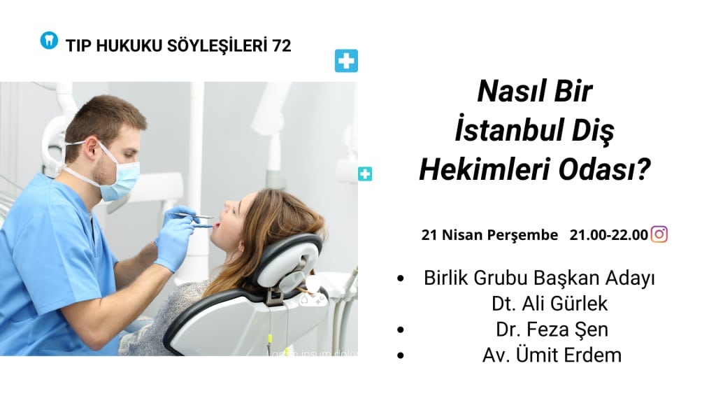 tip hukuku soylesileri 8220nasil bir istanbul dis hekimleri odasi8221