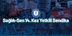 Sayımlar Tamamlandı.. Sağlık-Sen 14.Kez Yetkili Sendika Oldu