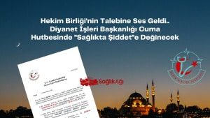 Hekim Birliği’nin Talebine Ses Geldi.. Diyanet Cuma Hutbesinde “Sağlıkta Şiddet”e Değinecek