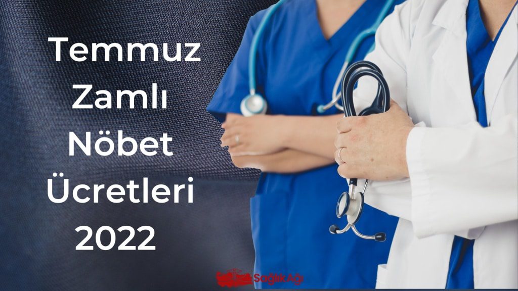 temmuz zamli nobet ucretleri 2022