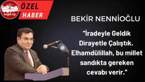 Bekir Nennioğlu Dolu Dizgin İlerliyor