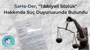 SaHa-Der, “Tıbbiyeli Sözlük” Hakkında Suç Duyurusunda Bulundu