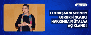 TTB Başkanı Şebnem Korur Fincancı Hakkında Mütalaa Açıklandı!