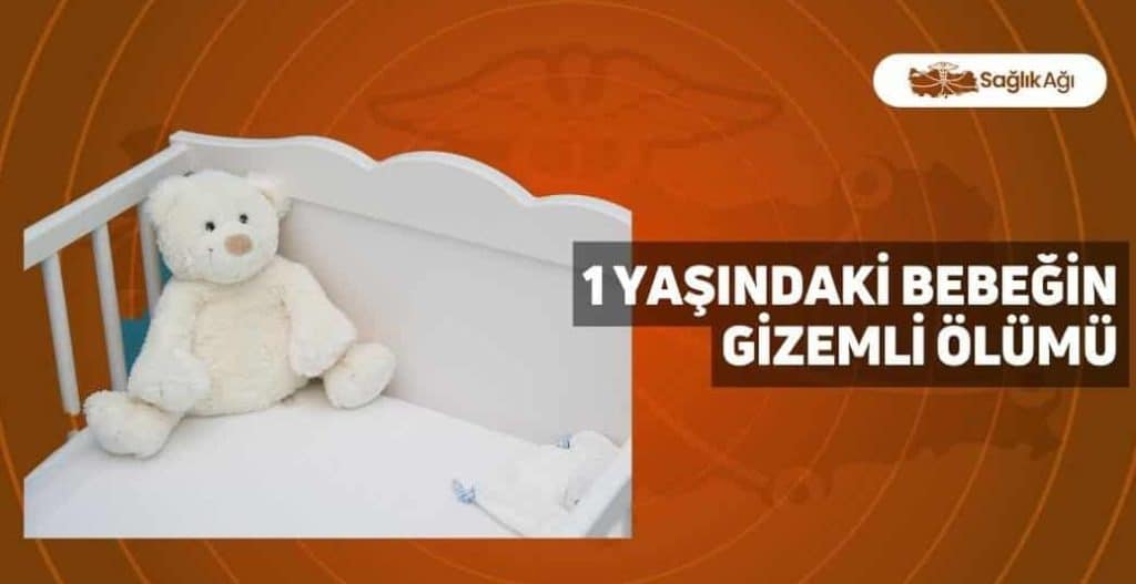 1 Yaşındaki Bebeğin Gizemli Ölümü