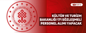 Kültür ve Turizm Bakanlığı 171 Sözleşmeli Personel Alımı Yapacak