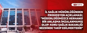 İl Sağlık Müdürlüğünden Promosyon Açıklaması: “Konu Sağlık Bakanlığı Nezdinde Takip Edilmektedir”