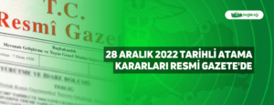 28 Aralık 2022 Tarihli Atama Kararları Resmi Gazete’de