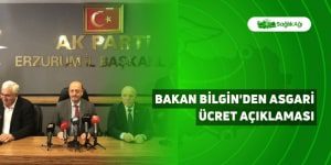 Bakan Bilgin’den Asgari Ücret Açıklaması