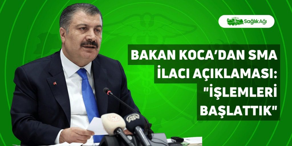 Bakan Koca’dan SMA İlacı Açıklaması: "İşlemleri Başlattık"