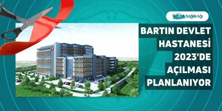 Bartın Devlet Hastanesi 2023'de Açılması Planlanıyor