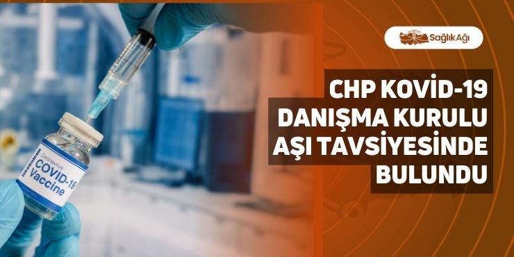 CHP Kovid-19 Danışma Kurulu Aşı Tavsiyesinde Bulundu