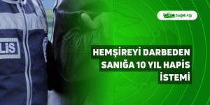 Hemşireyi Darbeden Sanığa 10 Yıl Hapis İstemi