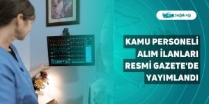 Kamu Personeli Alım İlanları Resmi Gazete’de Yayımlandı