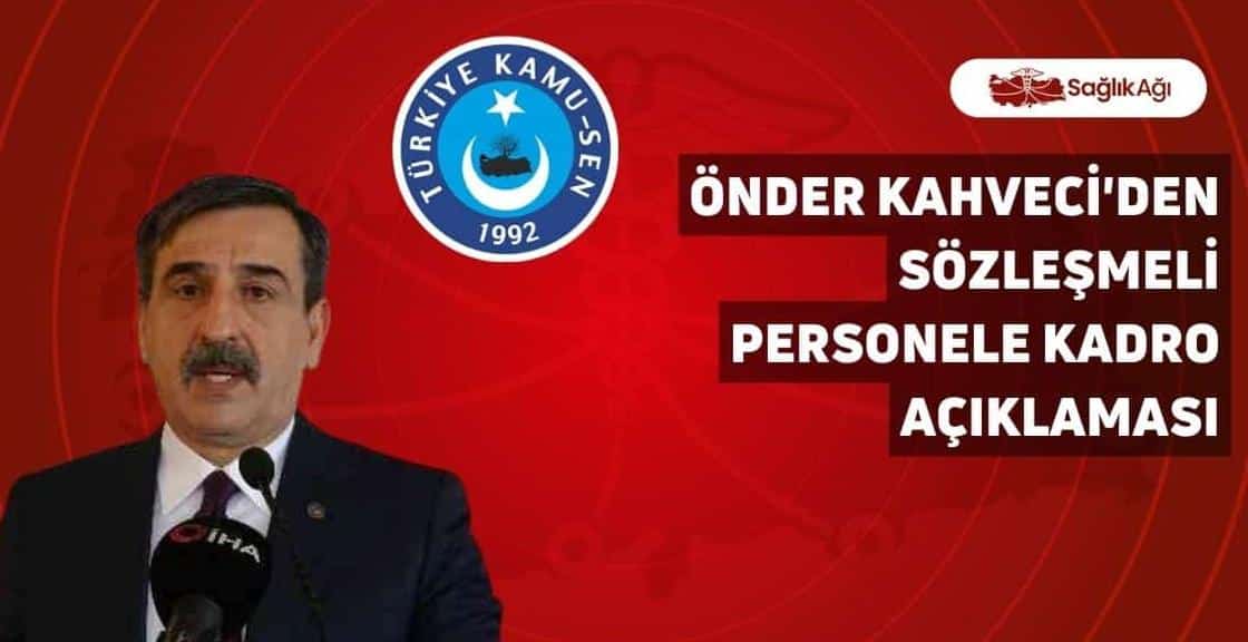 Önder Kahveci'den Sözleşmeli Personele Kadro Açıklaması