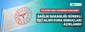 Sağlık Bakanlığı Sürekli İşçi Alımı Kura Sonuçları (İlk Gün)