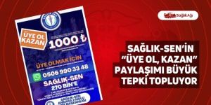 Sağlık-Sen’in “Üye ol, Kazan” Paylaşımı Büyük Tepki Topluyor