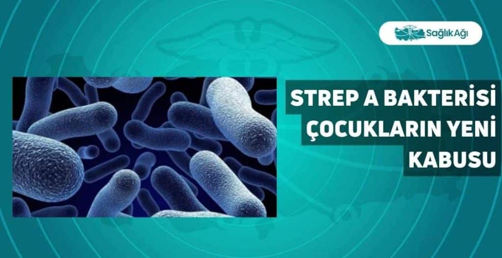 Strep A Bakterisi Çocukların Yeni Kabusu