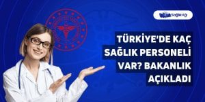 Türkiye’de Kaç Sağlık Personeli Var?