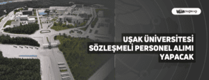 Uşak Üniversitesi Sözleşmeli Personel Alımı Yapacak