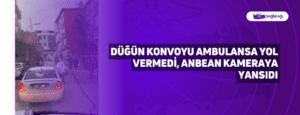 Düğün Konvoyu Ambulansa Yol Vermedi, Anbean Kameraya Yansıdı