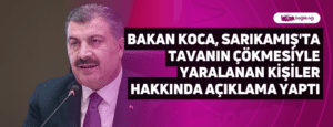 Bakan Koca, Sarıkamış’ta Tavanın Çökmesiyle Yaralanan Kişiler Hakkında Açıklama Yaptı