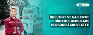 İngiltere Ve Galler’de Binlerce Ambulans Personeli Greve Gitti