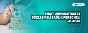 Fırat Üniversitesi 93 Sözleşmeli Sağlık Personeli Alacak