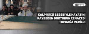 Kalp Krizi Sebebiyle Hayatını Kaybeden Aslıhan Doktor’un Cenazesi Toprağa Verildi