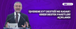 İşverene EYT Desteği Ne Kadar? Kredi Destek Paketleri Açıklandı