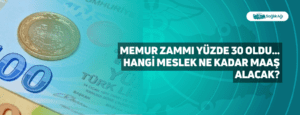 Memur Zammı Yüzde 30 Oldu… Hangi Meslek Ne Kadar Maaş Alacak?