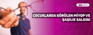 Çocuklarda Görülen Miyop Ve Şaşılık Salgını