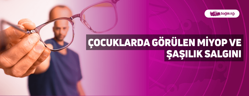 çocuklarda görülen miyop ve şaşılık salgını