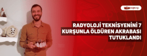 Radyoloji Teknisyenini 7 Kurşunla Öldüren Akrabası Tutuklandı