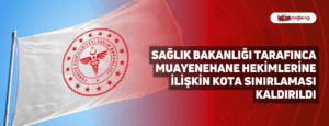 Sağlık Bakanlığı Tarafınca Muayenehane Hekimlerine İlişkin Kota Sınırlaması Kaldırıldı