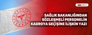 Sağlık Bakanlığından Sözleşmeli Personelin Kadroya Geçişine İlişkin Yazı