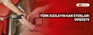 Türk Kızılayın Kan Stokları Düşüşte