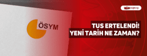 TUS Ertelendi! TUS İçin Yeni Tarih Ne Zaman?