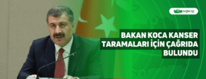 Bakan Koca Kanser Taramaları İçin Çağrıda Bulundu