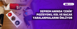 Deprem Anında Cenin Pozisyonu, Kol ve Bacak Yaralanmalarını Önlüyor