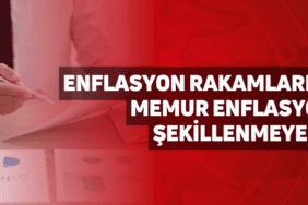 enflasyon rakamlarına göre memur enflasyon farkı şekillenmeye başladı