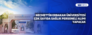 Necmettin Erbakan Üniversitesi Çok Sayıda Sağlık Personeli Alımı Yapacak