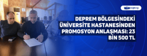 Deprem Bölgesindeki Üniversite Hastanesinden Promosyon Anlaşması: 23 Bin 500 TL