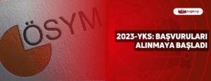 2023-YKS: Başvuruları Alınmaya Başladı